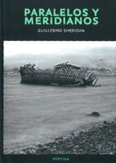 paralelos y meridianos-guillermo sheridan-9789703245895
