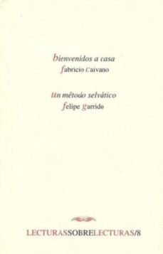 bienvenidos a casa: un metodo selvatico-felipe caivano-felipe garrido-9789703502295