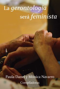 la gerontologia sera feminista (ebook)-paula danel-monica navarro-9789874948595