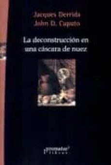 la deconstruccion en una cascara de nuez-jacques derrida-john d. caputo-9789875743595