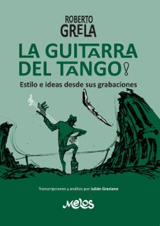roberto grela, la guitarra del tango (ebook)-julian graciano-9789876116695