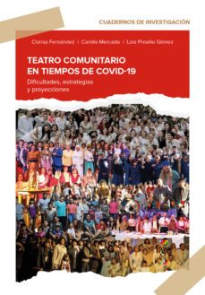 teatro comunitario en tiempos de covid-19 (ebook)-camila mercado-clarisa fernández-lola proaño gómez-9789878488295