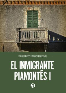 el inmigrante piamontes i (ebook)-elizabeth vilma rodriguez monticone-9789878705095