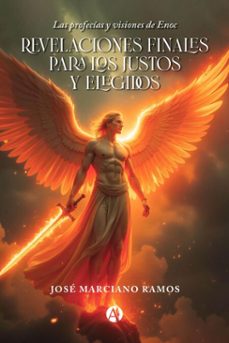 revelaciones finales para los justos y elegidos (ebook)-josé marciano ramos-9789878771595