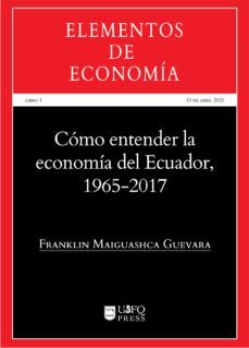como entender la economia del ecuador 1965-2017 (ebook)-franklin maiguashca-9789978681695