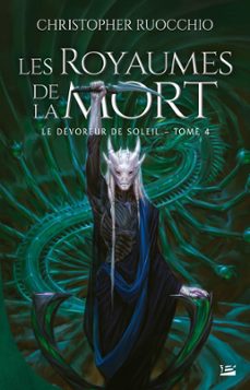 le devoreur de soleil, t4 : les royaumes de la mort (ebook)-christopher ruocchio-9791028115395