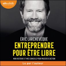 entreprendre pour etre libre (audiolibro)-eric larcheveque-9791035416195