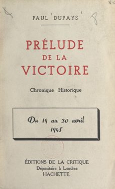 prelude de la victoire : du 19 au 30 avril 1945 (ebook)-paul dupays-9791041041695