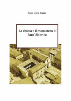 la chiesa e il monastero di sant'uldarico (ebook)-9791220367295