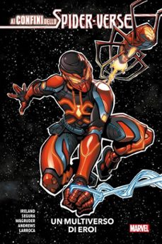 ai confini dello spider-verse - un multiverso di eroi (ebook)-justina ireland-alex segura-9791221902495