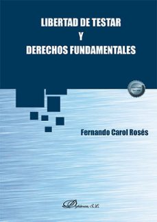 libertad de testar y derechos fundamentales-fernando carol roses-9791370062095