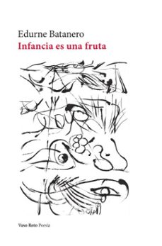 infancia es una fruta (ebook)-edurne bartanero-9791387604295