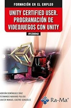 (ifcd0042) unity certified user, programacion de videojuegos con unity-adrian dominguez diaz-fernando navarro pulido-9791387642495