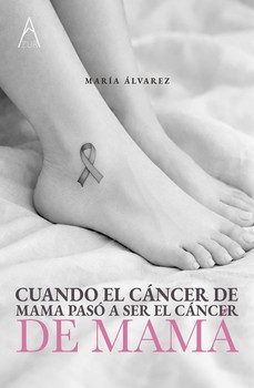 cuando el cáncer de mama paso a ser, el cáncer de mama-maria alvarez-9791387657895