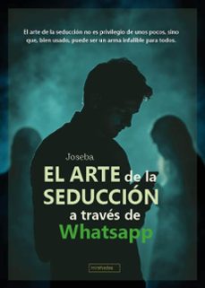 el arte de la seduccion a traves de whatsapp-joseba null-9791387663995