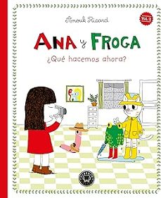 ana y froga, tomo 2: ¿que hacemos ahora? (nueva edicion)-anouk ricard-9791387748395