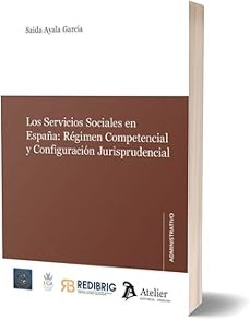 servicios sociales en españa: régimen competencial y configuració n jurisprudencial-saida ayala garcia-9791388250095