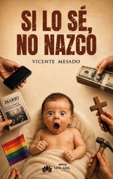 si lo sé, no nazco-vicente mesado-9791388263095