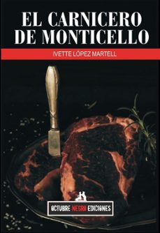 el carnicero de monticello-ivette lopez martell-9791399040395