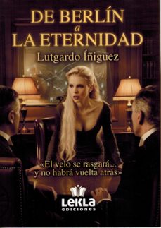 de berlín a la eternidad-lutgardo iñiguez-9791399162295