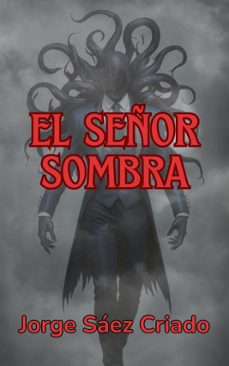 el señor sombra (ebook)-jorge saez criado-9798227922595