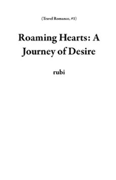 roaming hearts: a journey of desire (ebook)-9798230242895