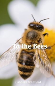 to the bees (ebook)-gabriella bransford-9798230868095
