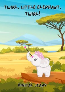 twirl, little elephant, twirl! (ebook)-digital jeany-9798231136995