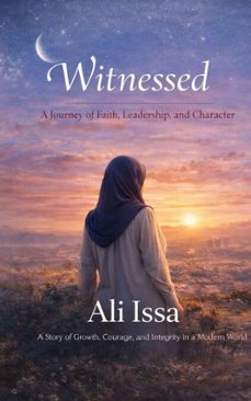 witnessed: a journey of faith, leadership, and character (ebook)-ali issa-9798232165895