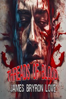 threads of blood (ebook)-james bryron love-9798232818395