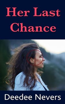 her last chance (ebook)-deedee nevers-9798233119095