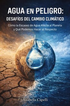 agua en peligro: desafios del cambio climatico (ebook)-anabella capelli-9798233396595