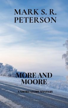 more and moore (ebook)-mark s. r. peterson-9798233404795