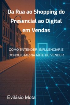 da rua ao shopping do presencial ao digital em vendas (ebook)-evilásio mota-9798282058895