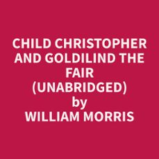 child christopher and goldilind the fair (unabridged) (audiolibro)-william morris-9798330011995
