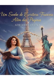 o sonho de uma escritora francesa alem das paginas (ebook)-adriana coelho-9798340461995