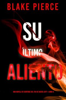 su ultimo aliento (una novela de suspense del fbi de rachel giftlibro 6) (ebook)-blake pierce-9798341512795