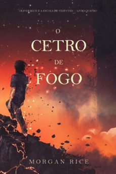 o cetro de fogo (oliver blue e a escola de videntes  livro quatro) (ebook)-morgan rice-9798341577695