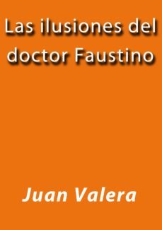 las ilusiones del doctor faustino (ebook)-cdlap00002195