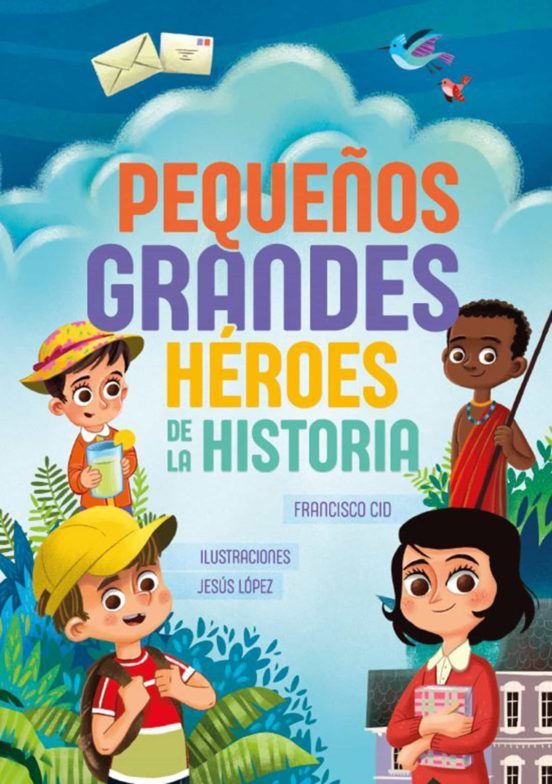 Portada de Pequeños Grandes Héroes De La Historia