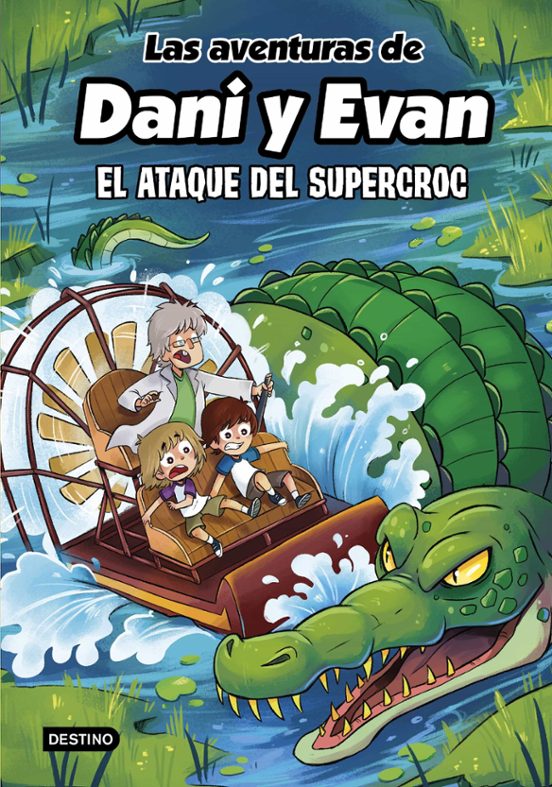 LAS AVENTURAS DE DANI Y EVAN 11. EL ATAQUE DEL SUPERCROC Las aventuras de Dani y Evan
