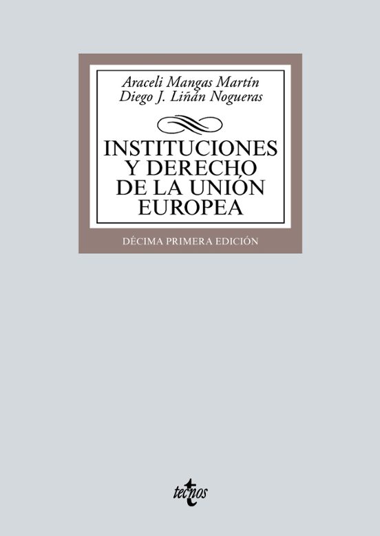 MANGAS. Instituciones y derecho de la Unión Europea. Tecnos, 2024