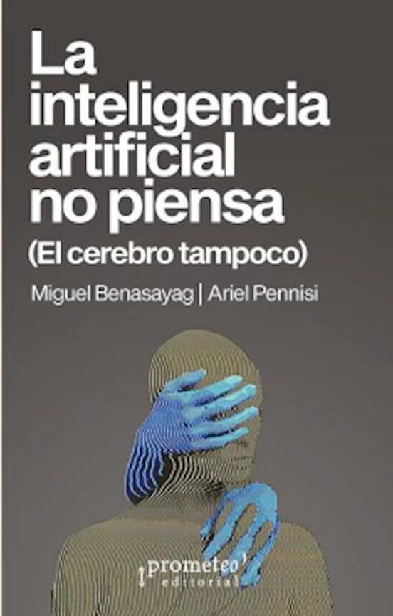 La inteligencia artificial no piensa: el cerebro tampoco