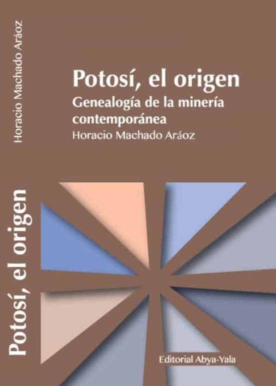 Portada de Potosí, el origen. Genealogía de la minería contemporánea