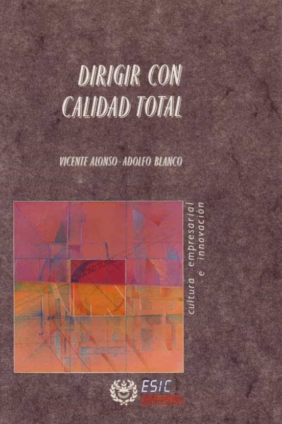 Portada de Dirigir con calidad total: su incidencia en los objetivos de la empresa
