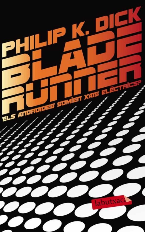 Portada Blade Runner. Els androides somien xais elèctrics?