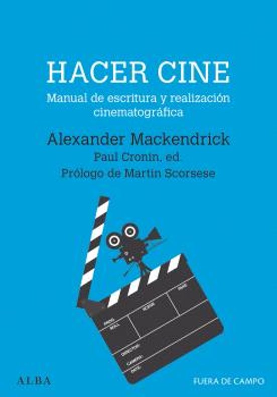 Portada de HACER CINE MANUAL DE ESCRITURA Y REALIZACION CINEMATOGRAFICA
