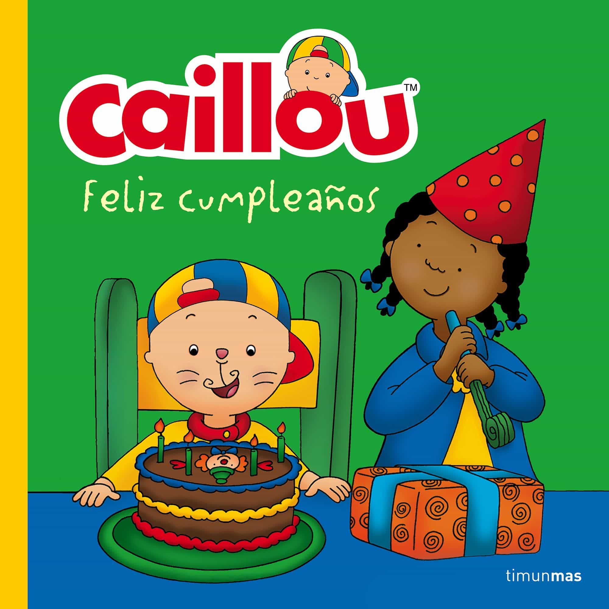Caillou. Feliz Cumpleaños por Vv.aa.