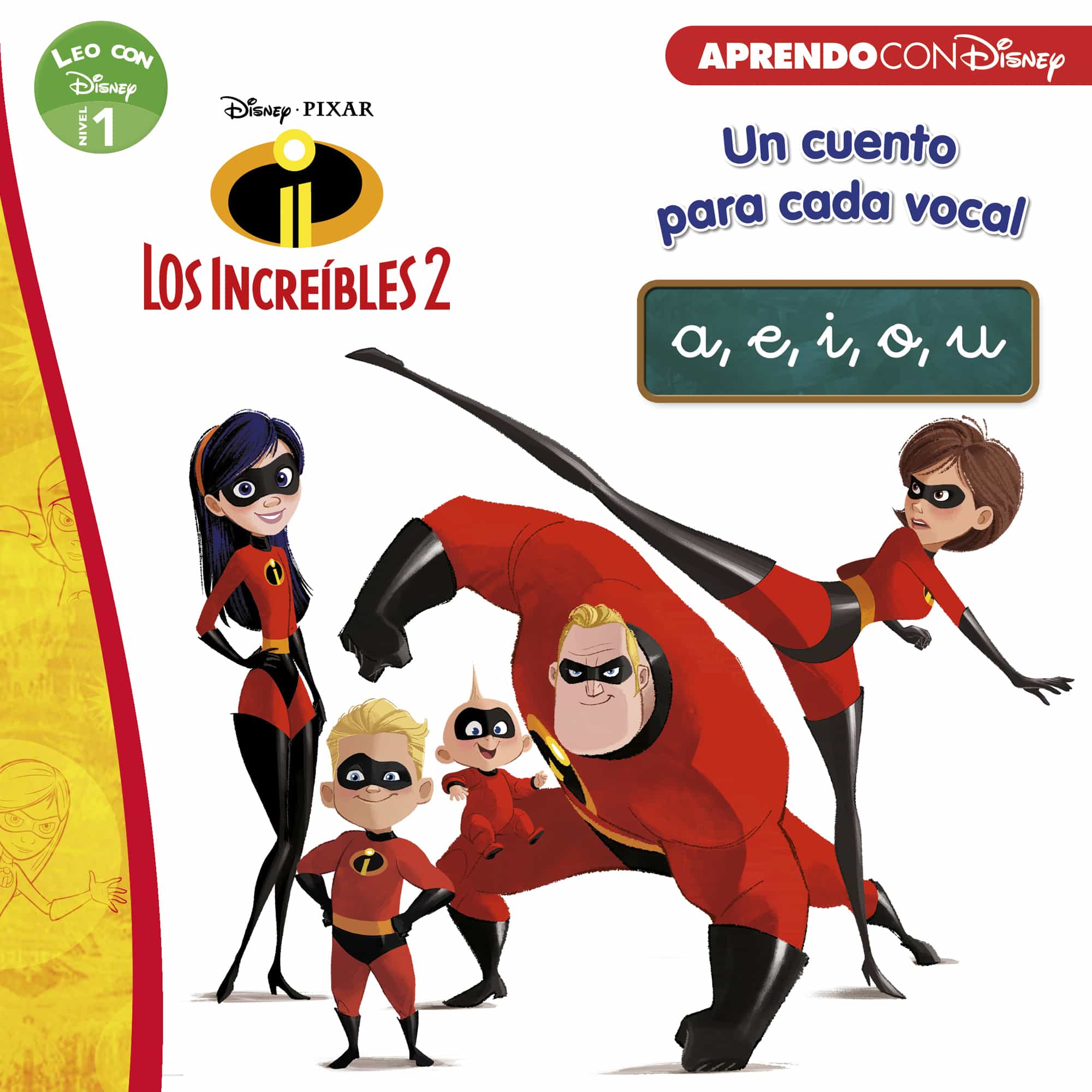 Los Increibles 2: Un Cuento Para Cada Vocal: A, E, I, O, U (leo Con Disney Nivel 1) por Vv.aa.