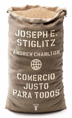 Comercio Justo Para Todos por Joseph E. Stiglitz;
Andrew Charlton